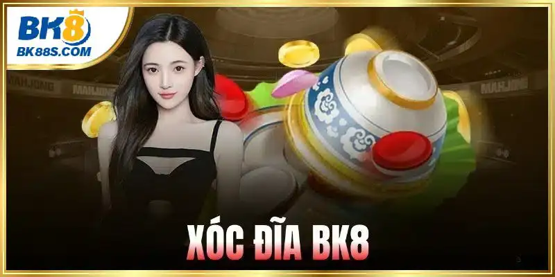 xóc đĩa BK8