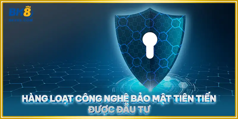 Hàng loạt công nghệ bảo mật tiên tiến được đầu tư